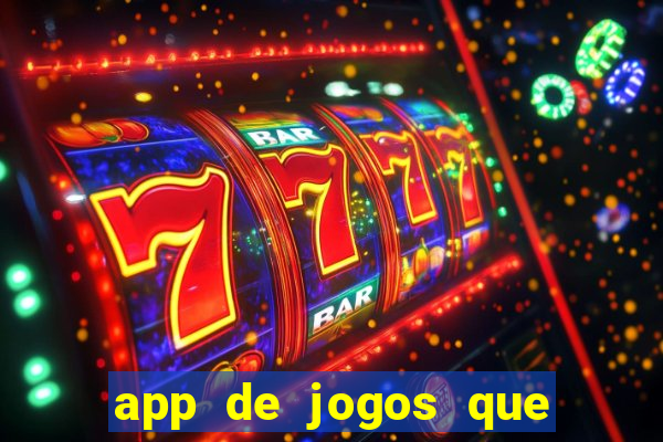 app de jogos que dao dinheiro de verdade